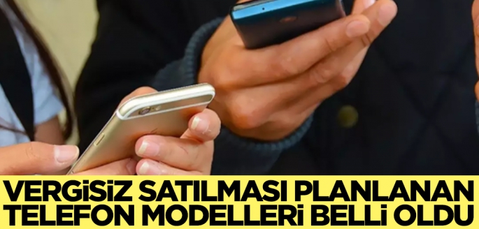Üniversite öğrencilerine vergisiz satılması planlanan telefon modelleri belli oldu! Listede yok yok